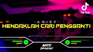DJ HENDAKLAH CARI PENGGANTI - ARIEF‼️ VIRAL TIKTOK || FUNKOT VERSION
