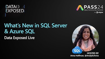 What’s New in SQL Server & Azure SQL | Data Exposed Live @ PASS Summit 2024