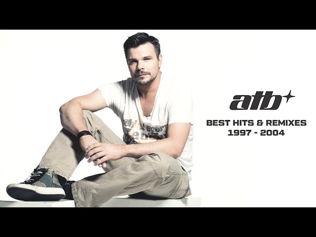 ★ Best Of ATB🔹Best Hits & Remixes 1997 - 2004🔹Mixed By OM Project class=