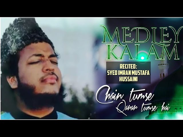 New Medley Naat - Chain Tumse Qarar tumse u0026 Paas Aate Hain | Syed Imran Mustafa Hussayni - 2019 class=