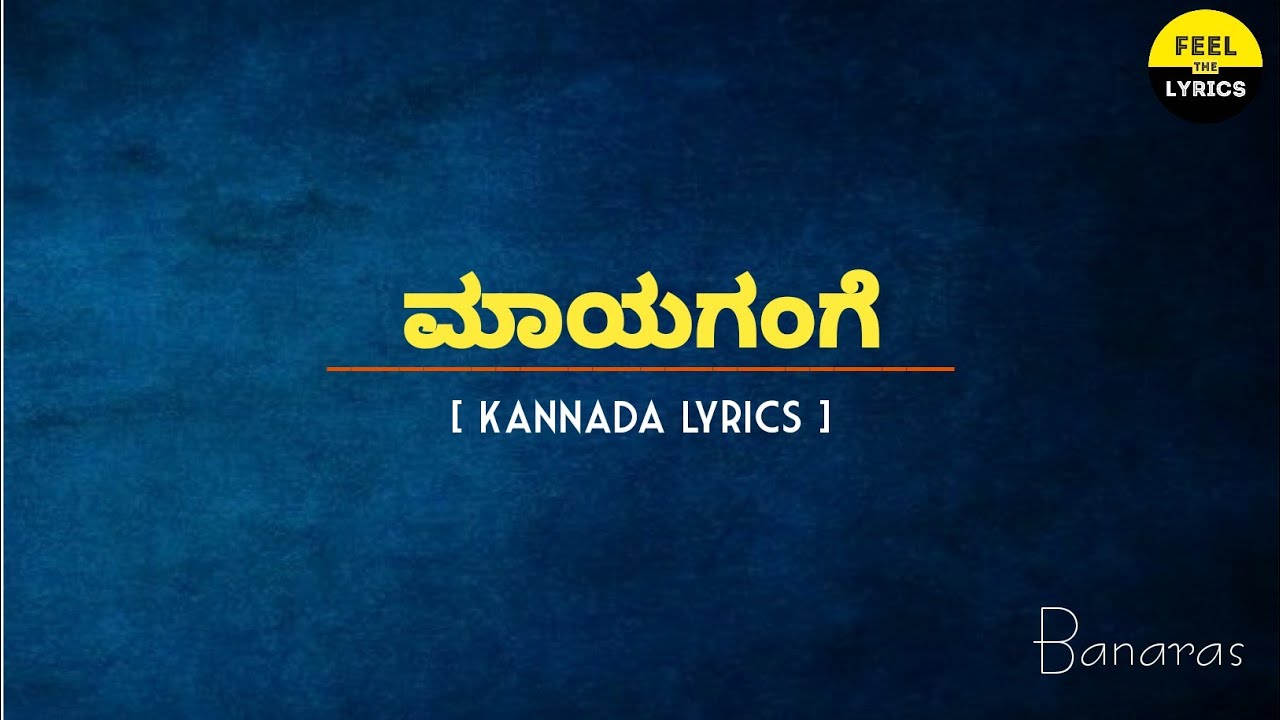 Maaya Gange Song Lyrics In KannadaArmaan MalikBAjaneesh loknath FeelTheLyrics