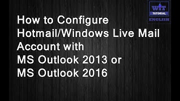 How to Configure Windows Live Mail (Hotmail) with Outlook 2013 or 2016 - English Tutorial