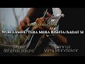 Unplugged song  woh lamhetera mera rishtaaadat si  abhishek sakure  viraj mandekar