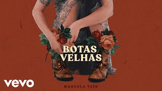 Marcela Tais - Botas Velhas (Áudio Oficial)