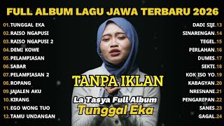FULL ALBUM TUNGGAL EKA - LA TASYA FULL ALBUM TERBARU - PLAYLIST LAGU JAWA TERPOPULER 2026