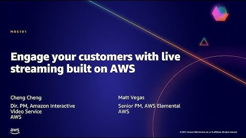 AWS AMER Summit May 2021 | Engage your customers with live streaming built on AWS