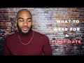 WHAT TO WEAR FOR A FIRST DATE | First Date Outfit Ideas | Dating Advice