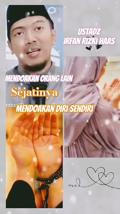 Mendoakan orang lain sejatinya mendoakan diri sendiri, oleh Ustadz Irfan Rizki Haas