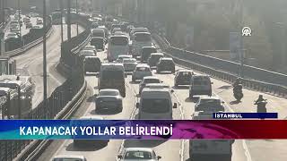 İstanbulda Bazi Yollar Trafi̇ğe Kapatiliyor