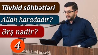 Allah haradadır? Ərş nədir? - Tövhid söhbətləri 4-cü hissə - Bəşir Mənsurov