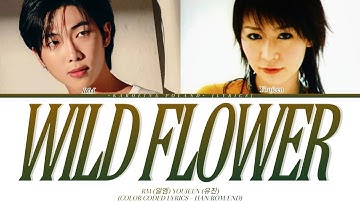 RM (알엠) - Wild Flower (With Youjeen (유진) (Color Coded Lyrics - HAN/ROM/END)