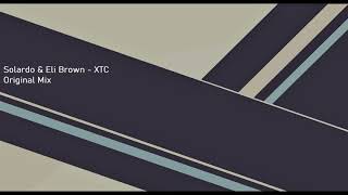 Solardo & Eli Brown - XTC (Original mix)