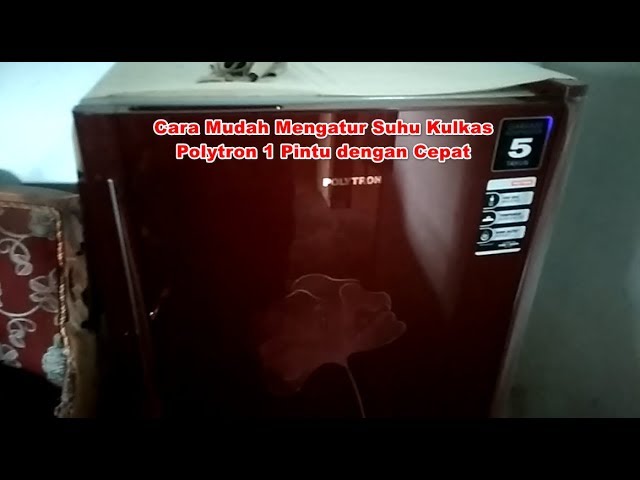 Cara Mengatur Suhu Kulkas 1 Pintu Polytron Pro 18 Anr Youtube