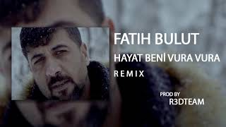 Fatih Bulut - Hayat Beni Vura Vura ( Remix )