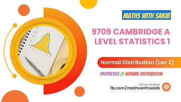 CAIE A Level Mathematics Statistics 1 (S1) Normal Distribution (Lec 2) - Properties