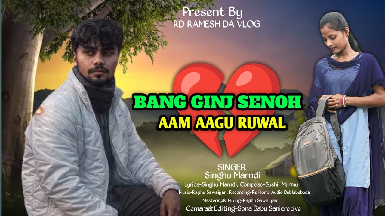 Singhu Marndi Santali Sad Song 2026//BANG GINJ SENOH AAM AAGU RUWAL//@#RD Ramesh Da Vlog