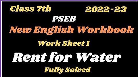 Class 7 Worksheet 1 Rent for Water My English Workbook ll Fully solved II PSEB llSession 2022-23