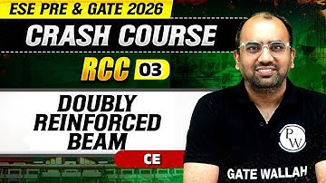 RCC 03 | Doubly Reinforced Beam | Civil Engineering | ESE & GATE 2026 Crash Course