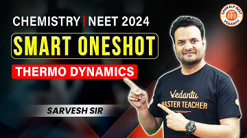 THERMODYNAMICS CHEMISTRY CLASS 11 ONE SHOT | NEET 2024 | SMART ONE SHOT | CHEMISTRY BY SARVESH SIR