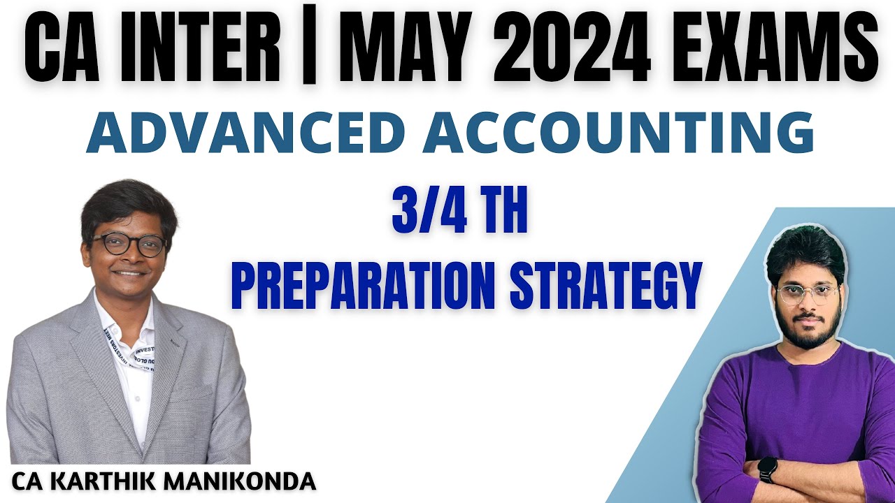 ADVANCED ACCOUNTING | PREPARATION STRATEGY | MAY 2024 EXAMS | 3 /4 TH ...