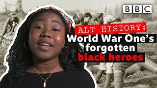 The untold story of WWI's forgotten black regiments | Alt History - BBC