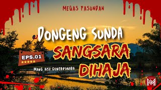 SANGSARA DIHAJA - Eps.01 | Dongeng Sunda Mang Acil Gentraswara