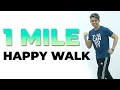 1 MILE HAPPY WALK • 16 MIN WORKOUT • 2000 Steps • Walking Workout #108