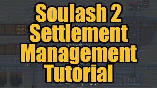 Soulash 2 Tutorial: Settlement Management