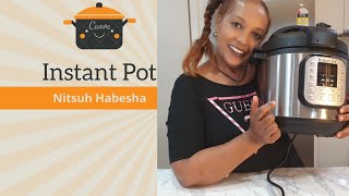 ግዜ ቆጣቢ ጉልበት ቆጣቢ ወደድኩት Instant pot| Nitsuh Habesha| #Instantpot