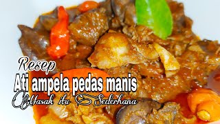 Resep ati ampela pedas manis | Masak itu Sederhana