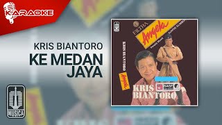 Kris Biantoro - Ke Medan Jaya ( Karaoke Video)