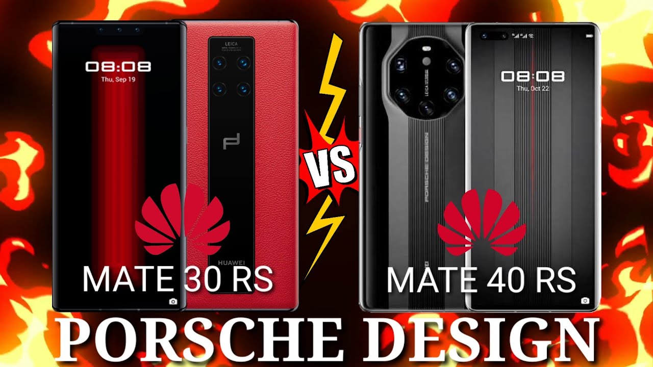 HUAWEI MATE 30 RS VS HUAWEI MATE 40 RS PORSCHE DESIGN DETAILS COMPARISON