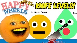 Annoying Orange Plays - HAPPY WHEELS: Knife Levels