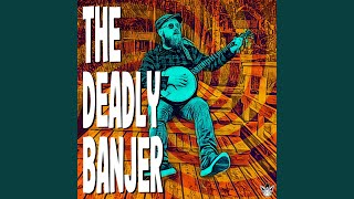 The Deadly Banjer