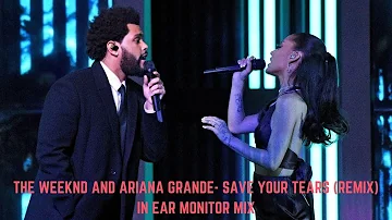 The Weeknd and Ariana Grande// Save Your Tears (Remix) In-Ear Monitor Mix