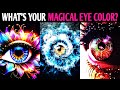 WHAT IS YOUR MAGICAL EYE COLOR? QUIZ Personality Test - Pick One Magic Quiz