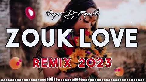 Zouk Love Remix 2023 - Super Dj Ronaldo #26