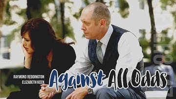 Against All Odds - Raymond Reddington & Elizabeth Keen | The Blacklist, James Spader, Megan Boone