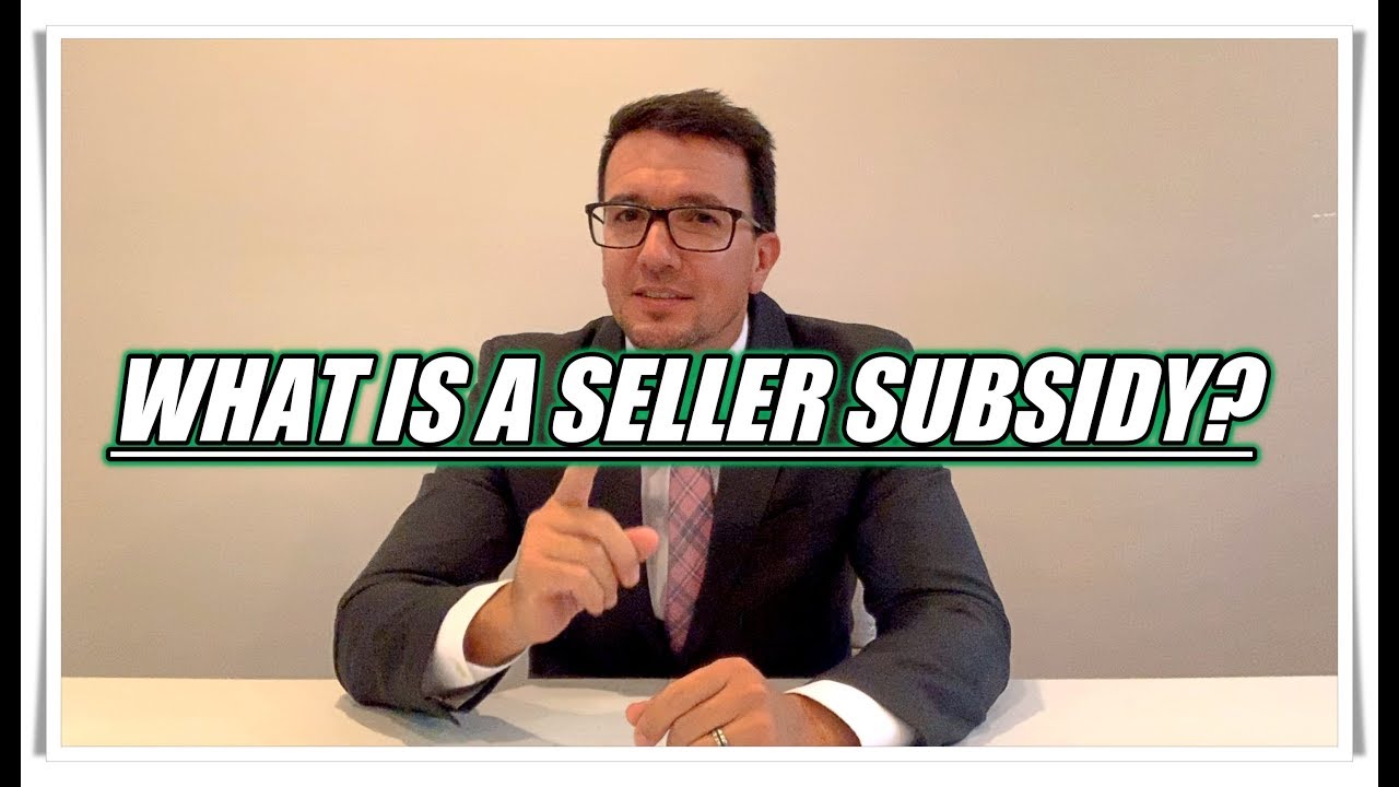 what-is-a-seller-subsidy-or-seller-credit-youtube