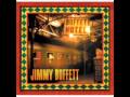 Jimmy Buffett - Life Short Call Now