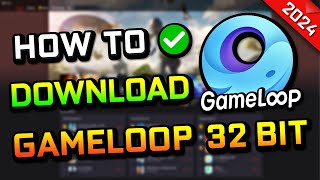 How to Download Gameloop 32 bit (2024)