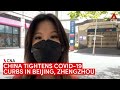 China tightens COVID-19 curbs in Beijing, Zhengzhou