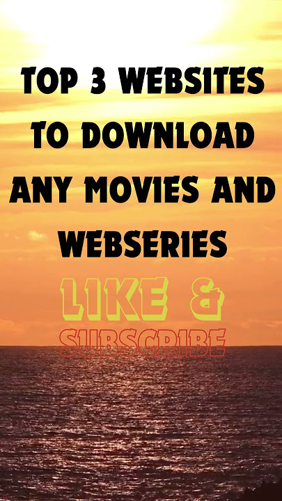 BEST SITE TO DOWNLOAD MOVIES|TOP 3 WEBSITES TO DOWNLOAD ANY MOVIES AND WEBSERIES#viral video