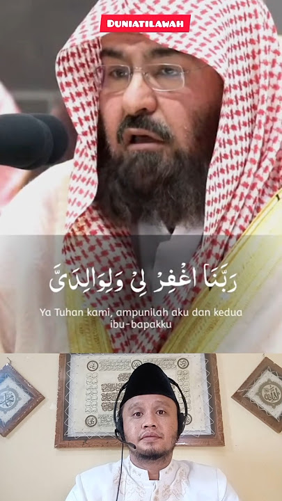 YA TUHAN KAMI,AMPUNILAH KAMI & KEDUA ORANG TUA KAMI | QS IBRAHIM 40-41 | SYEKH AS-SUDAIS #videoshort