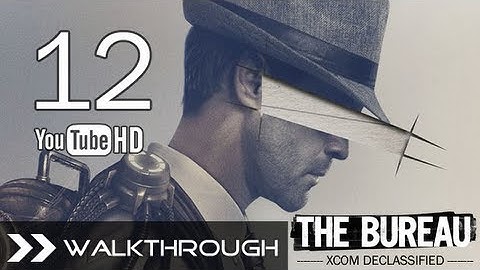 The Bureau XCOM Declassified Walkthrough - Part 12 (Not of This Earth - Axis Boss Battle) HD 1080p