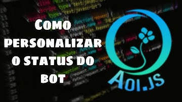 Como criar um bot em Aoi.js #4 (personalizado status do bot)