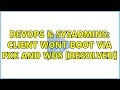 DevOps & SysAdmins: Client wont boot via PXE and WDS s (3 Solutions!!)