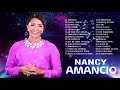 2 Horas de Musica Cristiana : Nancy Amancio Sus Mejores Exitos | 30 GRANDES ÉXITOS