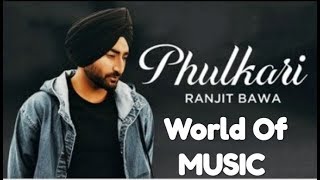Ranjit Bawa - Phulkari (Official Video) | Preet Judge | Latest Punjabi Songs 2018 | World Of MUSIC
