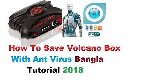 How To Save Volcano Box With Ant Virus Bangla  Tutorial 2018